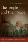 The People and Their Peace : Legal Culture and the Transformation of Inequality in the Post-Revolutionary South - eBook