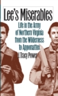 Lee's Miserables : Life in the Army of Northern Virginia from the Wilderness to Appomattox - eBook