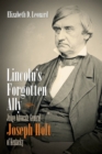 Lincoln's Forgotten Ally : Judge Advocate General Joseph Holt of Kentucky - Book