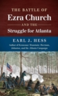 The Battle of Ezra Church and the Struggle for Atlanta - eBook