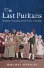The Last Puritans : Mainline Protestants and the Power of the Past - Book