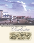 The Politics of Taste in Antebellum Charleston - eBook