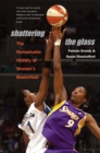 Shattering the Glass : The Remarkable History of Women's Basketball - eBook