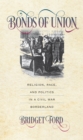 Bonds of Union : Religion, Race, and Politics in a Civil War Borderland - eBook