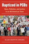 Baptized in PCBs : Race, Pollution, and Justice in an All-American Town - Book