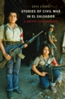 Stories of Civil War in El Salvador : A Battle over Memory - eBook