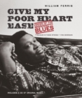 Give My Poor Heart Ease : Voices of the Mississippi Blues - Book