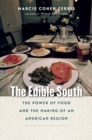 The Edible South : The Power of Food and the Making of an American Region - Book