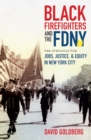 Black Firefighters and the FDNY : The Struggle for Jobs, Justice, and Equity in New York City - eBook