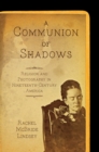 A Communion of Shadows : Religion and Photography in Nineteenth-Century America - eBook