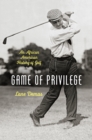 Game of Privilege : An African American History of Golf - eBook