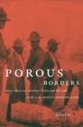 Porous Borders : Multiracial Migrations and the Law in the U.S.-Mexico Borderlands - eBook