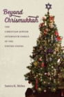 Beyond Chrismukkah : The Christian-Jewish Interfaith Family in the United States - Book