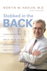 Stabbed in the Back : Confronting Back Pain in an Overtreated Society - Book