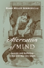 Aberration of Mind : Suicide and Suffering in the Civil War-Era South - eBook