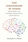 The Mismeasure of Minds : Debating Race and Intelligence between Brown and The Bell Curve - eBook