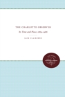 The Charlotte Observer : Its Time and Place, 1869-1986 - eBook