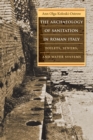 The Archaeology of Sanitation in Roman Italy : Toilets, Sewers, and Water Systems - Book