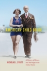 American Child Bride : A History of Minors and Marriage in the United States - Book