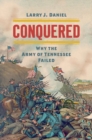 Conquered : Why the Army of Tennessee Failed - Book