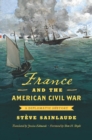 France and the American Civil War : A Diplomatic History - eBook