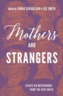 Mothers and Strangers : Global Motherhood in the American South - Book