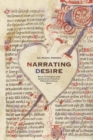 Narrating Desire : Moral Consolation and Sentimental Fiction in Fifteenth-Century Spain - Book