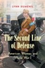 The Second Line of Defense : American Women and World War I - Book