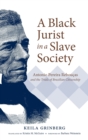 A Black Jurist in a Slave Society : Antonio Pereira Reboucas and the Trials of Brazilian Citizenship - Book