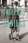 Josephus Daniels : His Life and Times - Book