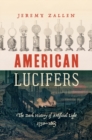 American Lucifers : The Dark History of Artificial Light, 1750-1865 - Book