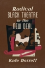 Radical Black Theatre in the New Deal - Book