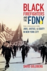 Black Firefighters and the FDNY : The Struggle for Jobs, Justice, and Equity in New York City - Book