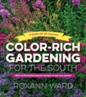 Color-Rich Gardening for the South : A Guide for All Seasons - Book
