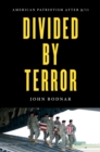Divided by Terror : American Patriotism after 9/11 - Book