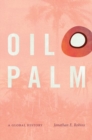 Oil Palm : A Global History - Book