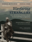 Wayfaring Strangers : The Musical Voyage from Scotland and Ulster to Appalachia - Book