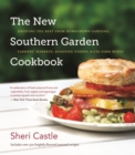 The New Southern Garden Cookbook : Enjoying the Best from Homegrown Gardens, Farmers' Markets, Roadside Stands, and CSA Farm Boxes - Book