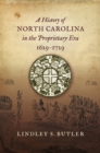 A History of North Carolina in the Proprietary Era, 1629-1729 - eBook