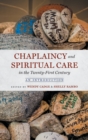 Chaplaincy and Spiritual Care in the Twenty-First Century : An Introduction - Book
