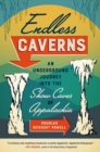 Endless Caverns : An Underground Journey into the Show Caves of Appalachia - Book