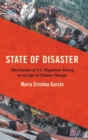 State of Disaster : The Failure of U.S. Migration Policy in an Age of Climate Change - Book