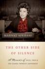 The Other Side of Silence : A Memoir of Exile, Iran, and the Global Women's Movement - Book