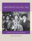Greenwich Village, 1913 : Suffrage, Labor, and the New Woman - eBook