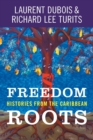 Freedom Roots : Histories from the Caribbean - Book