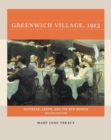 Greenwich Village, 1913, Second Edition : Suffrage, Labor, and the New Woman - eBook