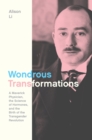 Wondrous Transformations : A Maverick Physician, the Science of Hormones, and the Birth of the Transgender Revolution - Book
