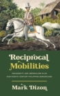 Reciprocal Mobilities : Indigeneity and Imperialism in an Eighteenth-Century Philippine Borderland - Book