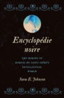 Encyclopedie noire : The Making of Moreau de Saint-Mery's Intellectual World - Book
