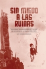 Sin miedo a las ruinas : Anarquismo, vanguardias artisticas y la crisis de representacion en Espana (1930-1937) - eBook